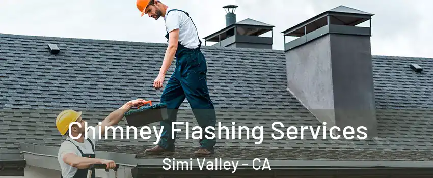 Chimney Flashing Services Simi Valley - CA