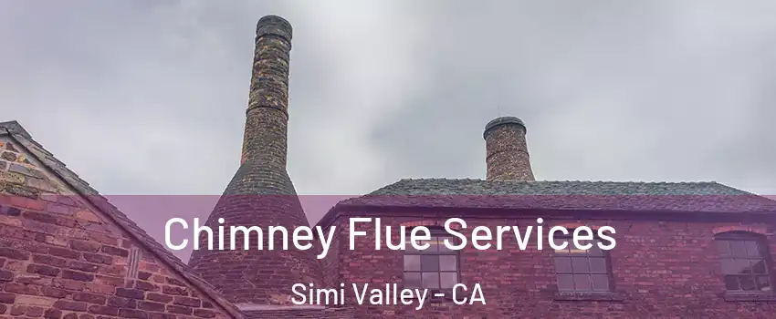 Chimney Flue Services Simi Valley - CA