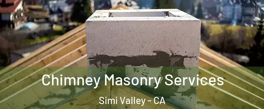 Chimney Masonry Services Simi Valley - CA