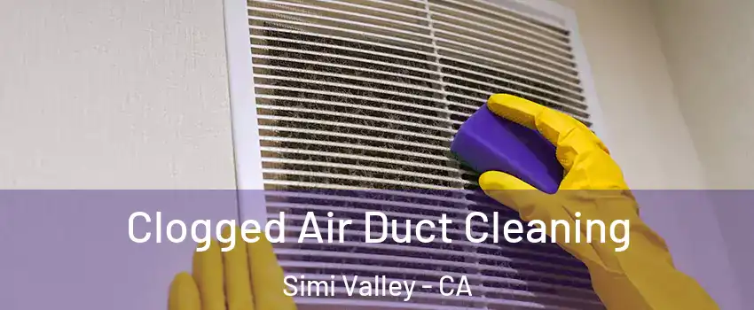 Clogged Air Duct Cleaning Simi Valley - CA