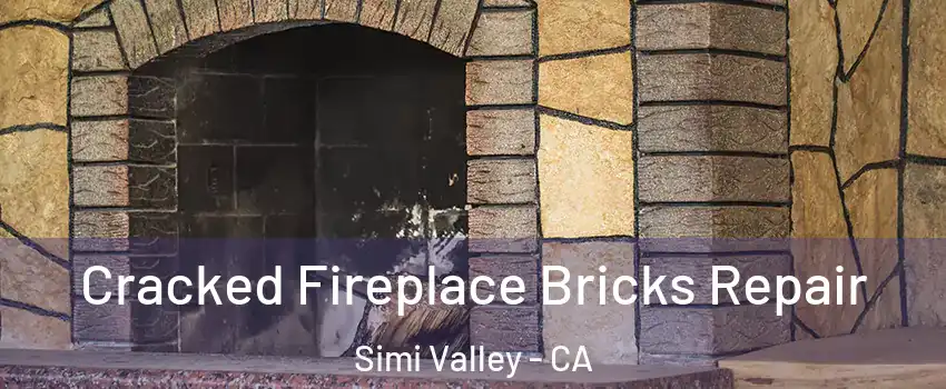 Cracked Fireplace Bricks Repair Simi Valley - CA