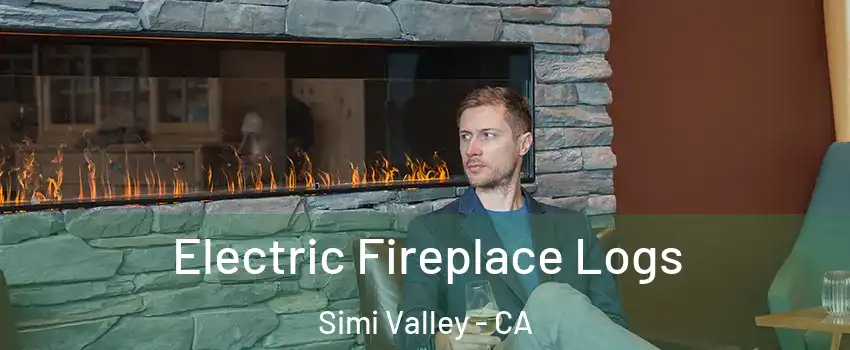 Electric Fireplace Logs Simi Valley - CA