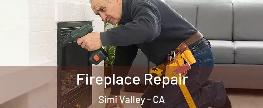 Fireplace Repair Simi Valley - CA