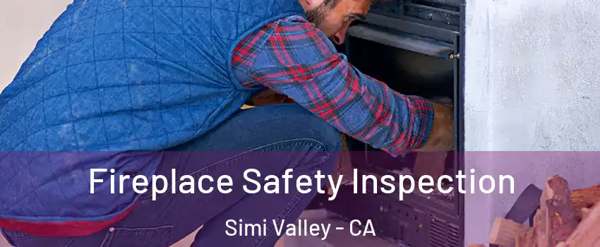 Fireplace Safety Inspection Simi Valley - CA
