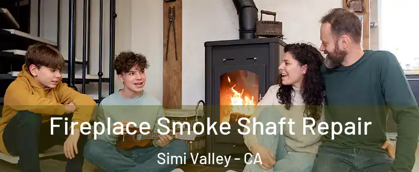 Fireplace Smoke Shaft Repair Simi Valley - CA