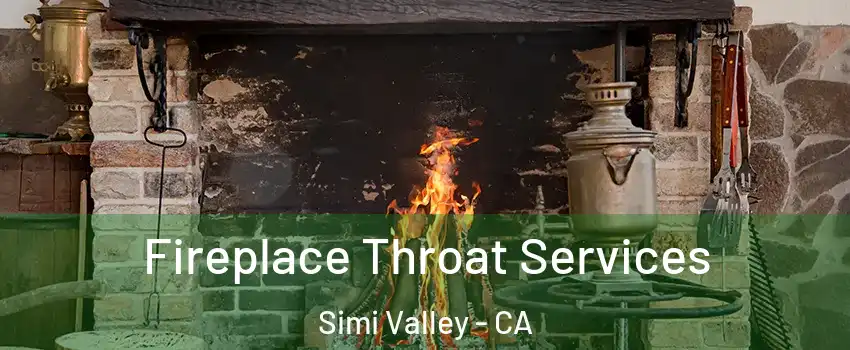 Fireplace Throat Services Simi Valley - CA