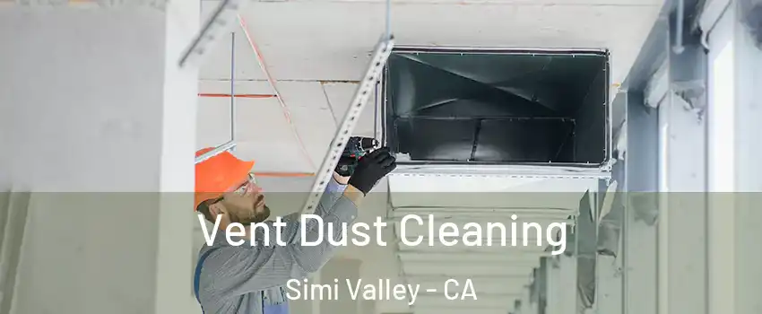 Vent Dust Cleaning Simi Valley - CA