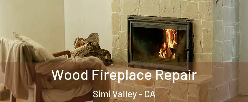 Wood Fireplace Repair Simi Valley - CA