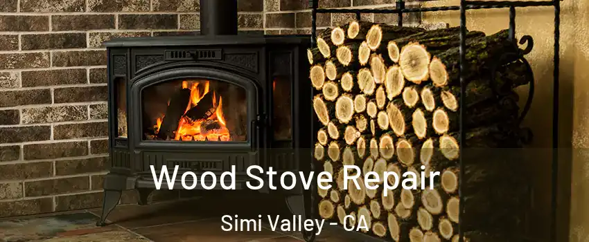 Wood Stove Repair Simi Valley - CA
